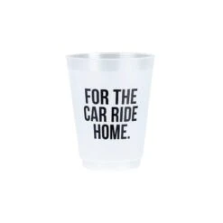 For The Car Ride Home Frosted Plastic Cups 8ct