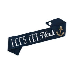 Let's Get Nauti Bachelorette Party Sash